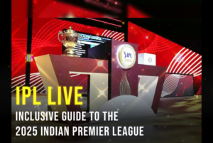 IPL Live: Inclusive Guide to the 2025 Indian Premier League